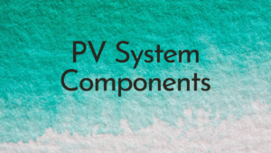 PV System Components