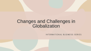 Changes and Challenges in Globalization