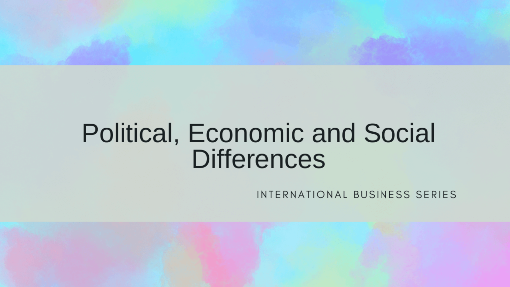 Political, Economic and Social Differences