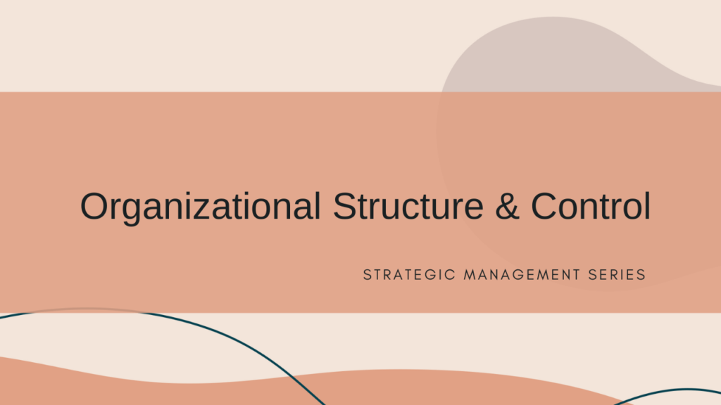 Organizational Structure and Control